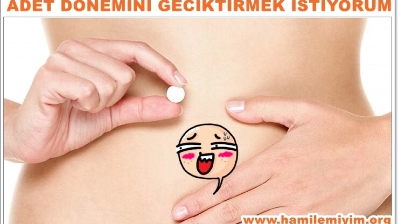 Adet dönemini geciktirmek için ne yapılmalı