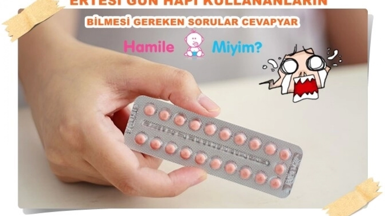 Ertesi gün hapı kullananlar kadınlar kulübü hamilemiyim