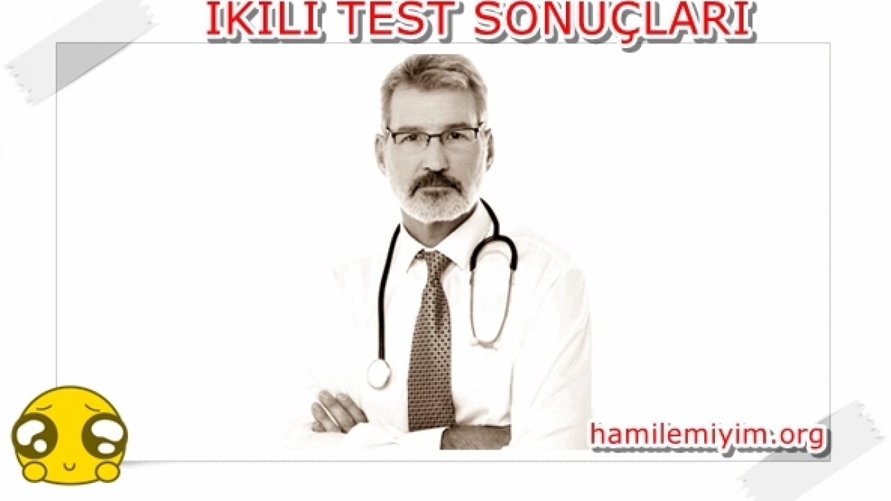 İkili Tarama Testi Sonuç Yorumlanması