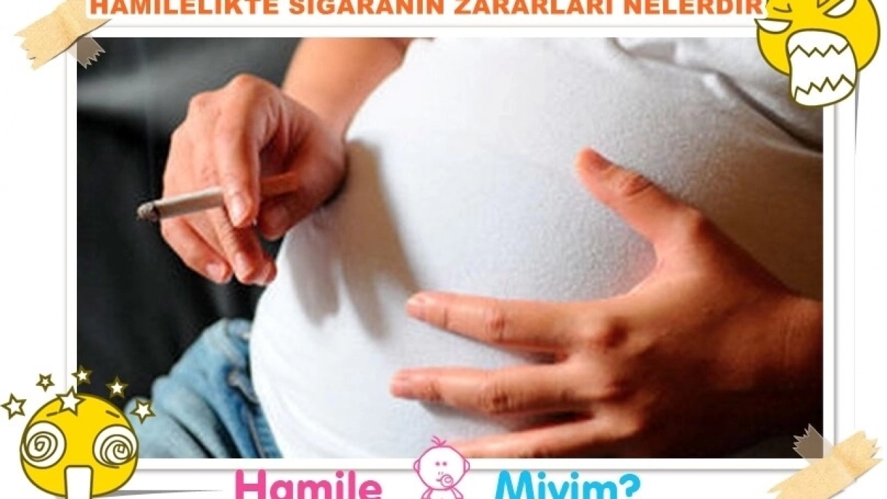 SORU: Hamilelikte Sigara İçmenin Zararları Nelerdir