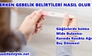 En erken gebelik belirtileri nasıl oluyor ?