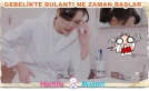 Gebelikte Bulantı ne zaman olur