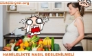 SORU: Hamilelikte nasıl beslenilmeli