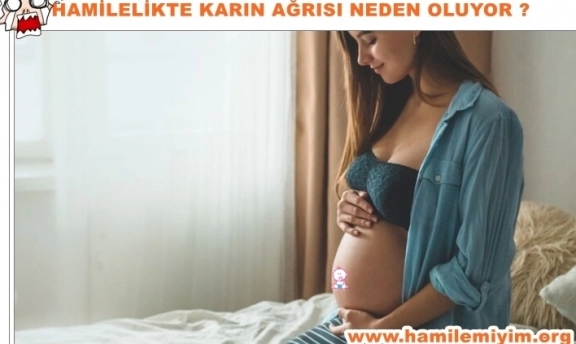 Gebelikte karın ağrısı neden olur?