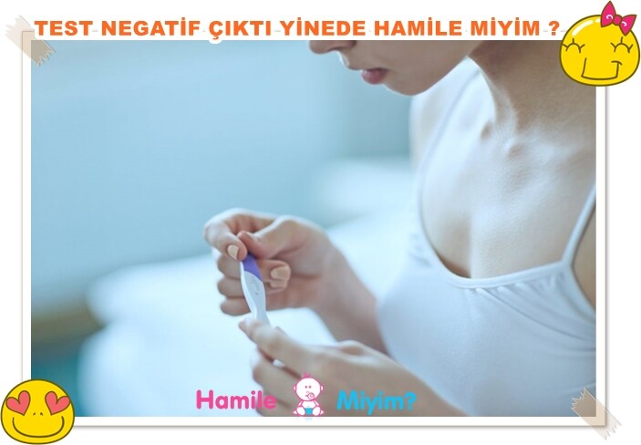 gebelik testi negatif çıktı hamilemiyim